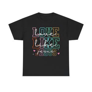 Love Like Jesus Christian Apparel T-Shirt, Unisex Heavy Cotton Tee, Inspirational Shirt, Perfect Gift for Faith-Based Events, Casual Wear