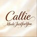 Callies Made Just for You