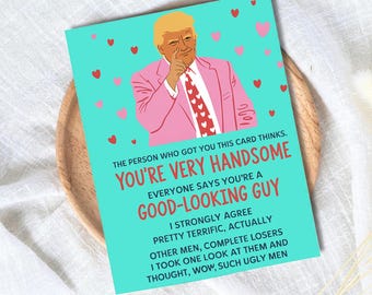 You're A Good Looking Guy Funny Valentine's Day Card, Greeting Card, Gift For Him, Sweet Anniversary Card, Donald Trump Valentine's Card