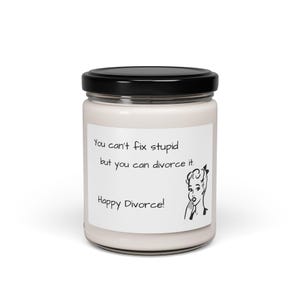 Vous ne pouvez pas réparer une stupide... Bougie parfumée. Cadeau divorce