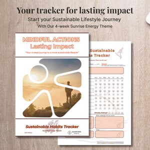 May include: A journal with the title "Mindful Actions Lasting Impact" and the text "Your 4-week journey to a more sustainable lifestyle." The journal features a silhouette of a person on a mountain. The text "Sustainable Habits Tracker" is also visible.