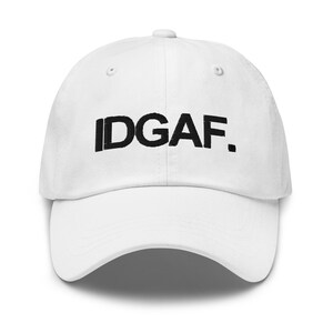 IDGAF Dad Hat: Low Profile Cotton Twill Cap
