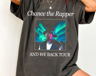 Comfort Colors Chance the rapper T-shirt, And We Back Tour T-shirt