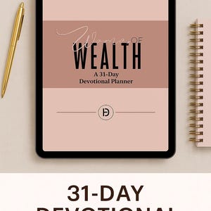 May include: A digital tablet displays the title "Woman of Wealth" and "A 31-Day Devotional Planner" in black and white text. A gold pen and spiral notebook are on the side. The bottom of the image reads "31-DAY DEVOTIONAL PRINTABLE".