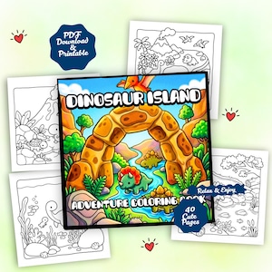 Peut inclure: Un livre de coloriage d'aventure Dinosaur Island avec 40 pages mignonnes. La couverture présente une illustration colorée de dinosaures dans un paysage préhistorique. Comprend le texte "PDF Download & Printable".