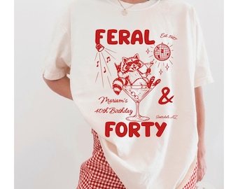 Feral Birthday Shirt, Custom 30th 40th 50th Birthday Group Tees, Funny Raccoon Birthday Party Shirt, Girls Trip Comfort Colors Tshirt