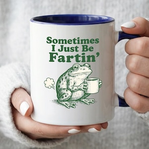 "Lustige Frosch-Tasse, ""Manchmal bin ich nur Fartin"" Zitat Kaffeetasse, seltsames Humor Geschenk für Freunde, süße Teetasse." Bild 1