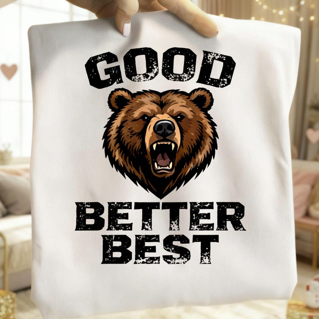 Bears Good Better Best Png, Good Better Best, Good Better Best Shirt ...