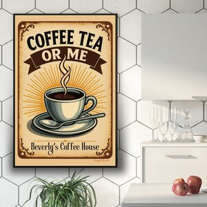 May include: A rectangular wall sign with a cream background featuring a central illustration of a steaming coffee cup on a saucer with a spoon. The text reads COFFEE TEA OR ME and Beverly's Coffee House in black, with brown decorative borders.