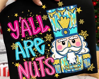 Y'all Are Nuts Christmas Png、Preppy Christmas Png、Nutcracker Christmas Png、Sugar Plum Fairy Png、Nuts About Christmas Design Png