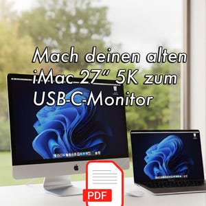 May include: A silver iMac 27" 5K monitor and a laptop displaying a blue abstract design. The iMac has a white desk and a PDF icon in the foreground. Text on the screen reads "Mach deinen alten iMac 27" 5K zum USB-C-Monitor."