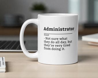 Funny Administrator Mug, Definition Gift for Admin, Office Manager Appreciation Present, Coworker Gag Gift, Secretary Thank You Mug