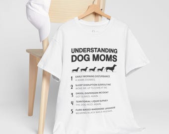 Dog Mom Mother's Day T-Shirt - Understanding Dog Moms, Funny Dog Mom Shirt, Simple Dog Lover Gift