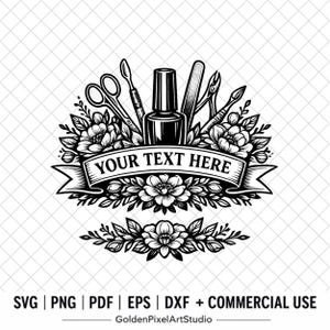 May include: Black and white nail art design featuring manicure tools, a nail polish bottle, and floral accents. A banner displays the text "YOUR TEXT HERE". Includes SVG, PNG, PDF, EPS, DXF, and commercial use options.