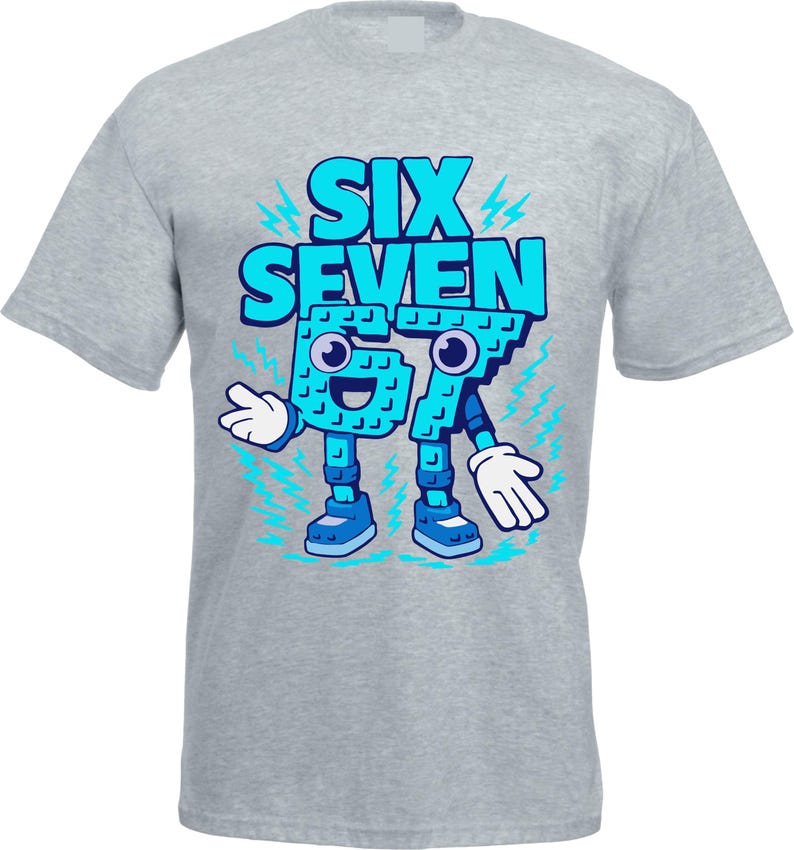 May include: A gray t-shirt featuring the words "SIX SEVEN" in large, light blue block letters. Below the words are the numbers "67" designed as cartoon characters with arms, legs, and smiling faces. Blue lightning bolts surround the design.