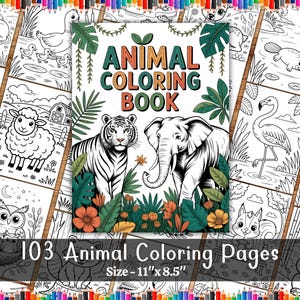 May include: An "Animal Coloring Book" with a tiger and elephant illustration on the cover. The book has 103 animal coloring pages and measures 11" x 8.5". The cover features the words "Animal Coloring Book" in a colorful font, surrounded by green leaves and flowers.