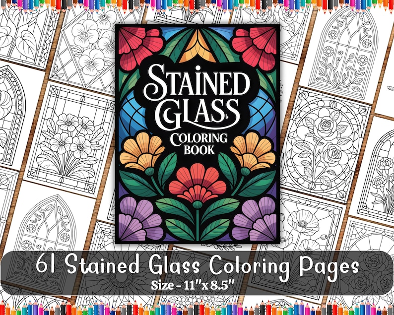 May include: A coloring book titled "Stained Glass Coloring Book" with a colorful floral design on the cover. The book is surrounded by black and white stained glass coloring pages. The book measures 11" x 8.5" and contains 61 coloring pages.