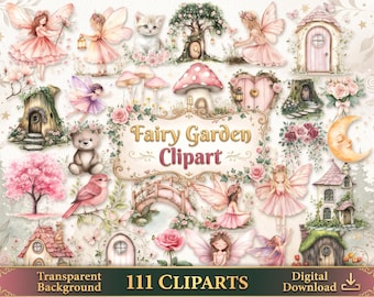 May include: A digital collection of fairy garden clipart featuring fairies in pink dresses, a kitten, a teddy bear, a bird, a crescent moon, mushrooms, floral arrangements, and small houses with the text Fairy Garden Clipart and 111 CLIPARTS.