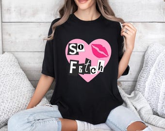 So Fetch Shirt, Mean Girls Shirt, Cute Pink Shirt, Pink Shirt, Funny Quote Shirt, Girls Matching Shirts, Best Friends Shirts, Y2K Trendy Tee