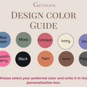 May include: A design color guide chart titled GIFTSYLION with ten circular color swatches labeled Blue Jean, Moss, Crimson, Ivory, Violet, Crunchberry, Black, Yam, Espresso, and Pepper. Text at the bottom reads: Please select your preferred color and write it in the personalization box.