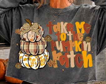 Take Me to the Pumpkin Patch PNG | Fall Pumpkin Sublimation Design | Autumn Shirt PNG | Pumpkin Patch Graphic | Harvest PNG