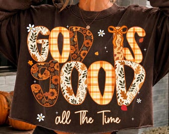 God Is Good All The Time PNG | Fall Christian PNG | Autumn Faith Sublimation | Christian Shirt Design | Thanksgiving PNG