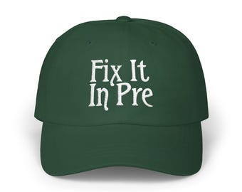 Embroidered "Fix It In Pre" Dad Cap for digitechs, retouchers, camera ops, photographers, producers, production professionals, crew