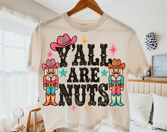 Yall Are Nuts PNG, Nutcracker PNG, Nutcracker Clipart, Christmas Cowboy Clipart, Western Cowboy Christmas PNG, Nuts About Christmas