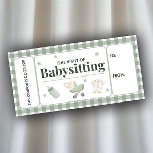 May include: A green and white gingham patterned babysitting coupon. The coupon reads "One Night of Babysitting" with illustrations of a baby bottle, stroller, and onesie. The text "This coupon is good for" and "To:" and "From:" are also included.