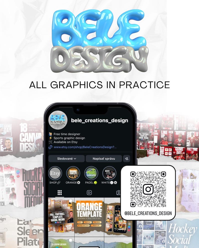 May include: A digital design advertisement featuring the text "BELE DESIGN" in 3D blue and gray letters. Below, it reads "ALL GRAPHICS IN PRACTICE." A smartphone displays an Etsy shop profile with sports graphic design templates and a QR code for @BELE_CREATIONS_DESIGN.