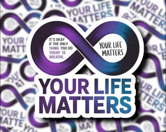 Suizidprävention Awareness Aufkleber - "Your Life Matters" Mental Gesundheit Vinyl Aufkleber - Inspirierendes positives Zitat Laptop, Wasserflasche