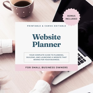 May include: A website planner guide with the text "Website Planner" in teal. The guide includes the text "Printable & Canva Editable" and "Bonus Included". The guide is for small business owners and is on a wooden surface.