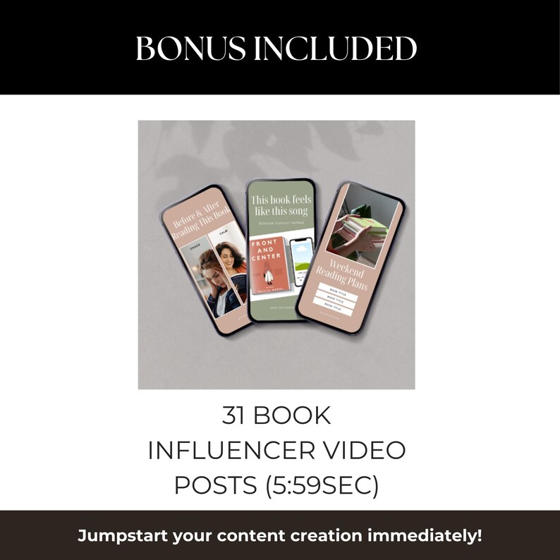 May include: Three smartphones displaying book-related content. The first shows a book cover with the text "Before & After Reading This Book." The second displays "This book feels like this song" and "Front and Center." The third shows "Weekend Reading Plans." Text at the bottom reads "31 Book Influencer Video Posts (5:59sec)."