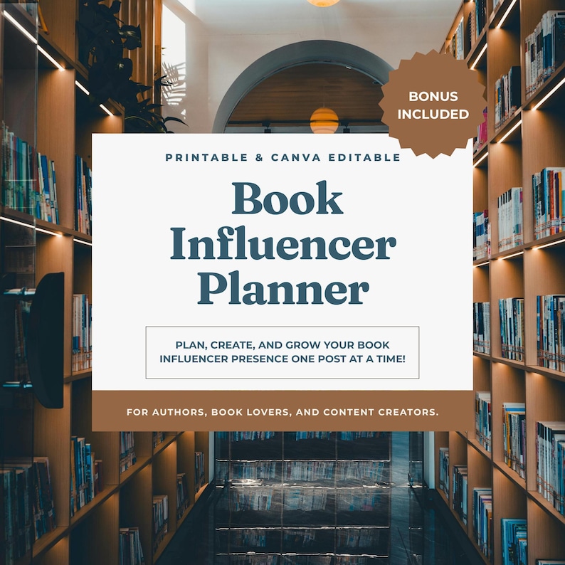 May include: A digital planner titled "Book Influencer Planner" with text that reads "Printable & Canva Editable." The image includes the text "Plan, Create, and Grow Your Book Influencer Presence One Post at a Time!" and "For Authors, Book Lovers, and Content Creators."