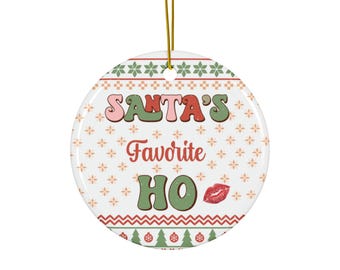 Santa's Favorite Ho Ceramic Ornament, Funny Christmas Gift
