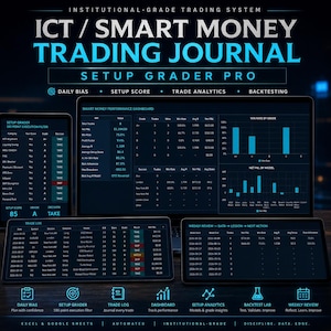 May include: An institutional-grade trading system titled ICT / Smart Money Trading Journal Setup Grader Pro. The display features a performance dashboard, trade logs, setup graders, and weekly reviews with blue text and charts on a dark background.