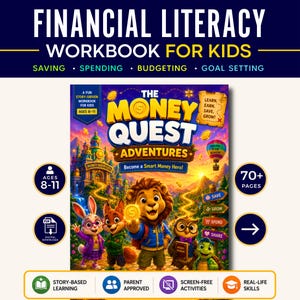 May include: A financial literacy workbook for kids titled The Money Quest Adventures, featuring a colourful cover with cartoon animals including a lion, rabbit, fox, owl, and turtle. The text includes Saving, Spending, Budgeting, Goal Setting, and Ages 8-11.
