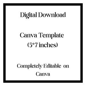 May include: A digital download Canva template, 12.7 x 17.8 cm, completely editable on Canva. The text is in a black font, set against a white background, framed by a black border.