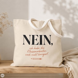 Lehrer Jutebeutel lustig | Nein ich habe die Klassenarbeiten noch nicht korrigiert, Geschenk Lehrerin Humor, Stoffbeutel Spruch