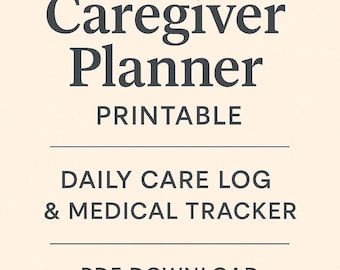 Caregiver Planner Printable: 15 Page Daily Care Log & Medical Tracker (PDF Download)