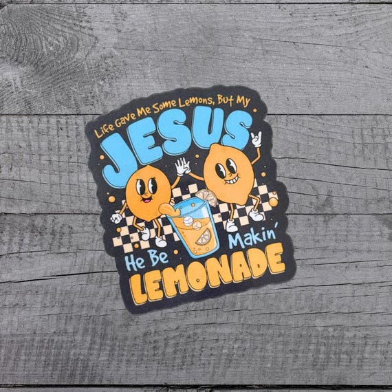 Jesus be makin' Lemonade Sticker - Retro - Funny - Christian - Laptop, Planner, Notebook, Folder