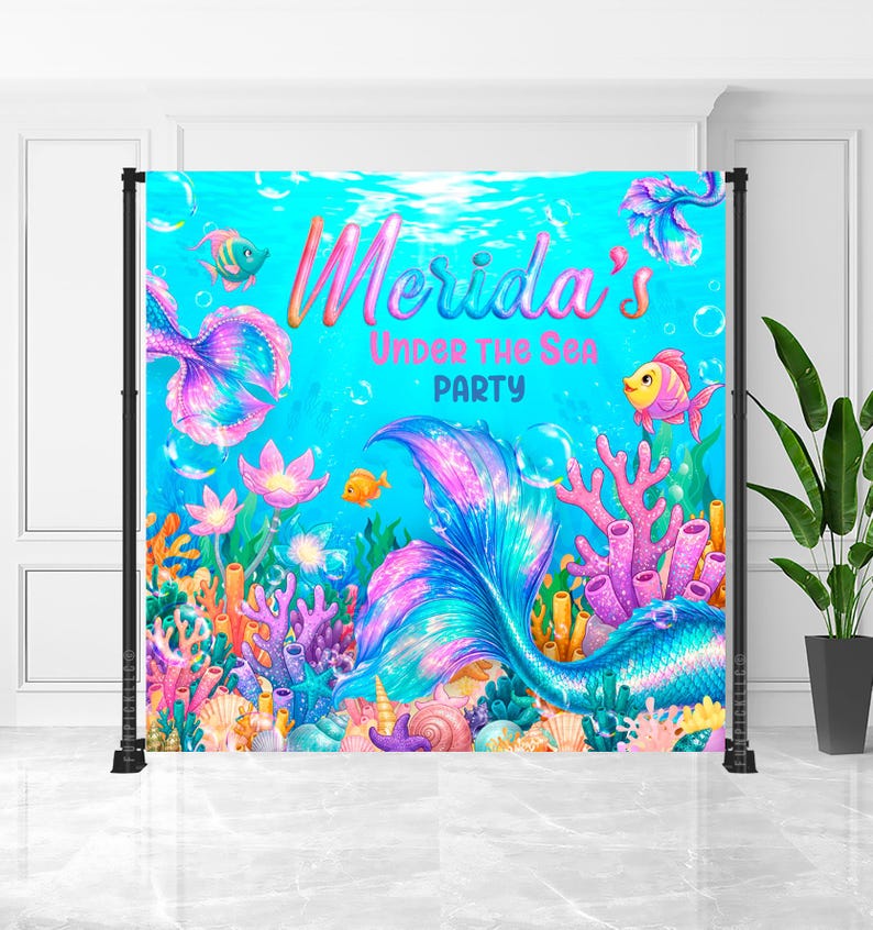 A colorful underwater party backdrop with mermaids, fish, and coral, featuring the text "Merida's Under the Sea Party"