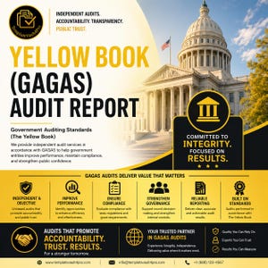 May include: A professional flyer for Yellow Book GAGAS audit reports featuring a large image of the US Capitol building. The text includes Independent Audits, Accountability, Transparency, Public Trust, and Committed to Integrity, Focused on Results.
