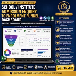 May include: A laptop screen shows an Excel dashboard for school and institute admission enquiries. The dashboard features charts, graphs, and key features such as admission funnel tracking, real-time insights, and revenue tracking. The text on the screen reads "School/Institute Admission Enquiry to Enrolment Funnel Dashboard."