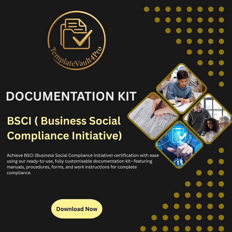 May include: A promotional graphic for a documentation kit. The design features a gold logo, the text "DOCUMENTATION KIT" and "BSCI (Business Social Compliance Initiative)". The image includes photos of people working and a "Download Now" button.