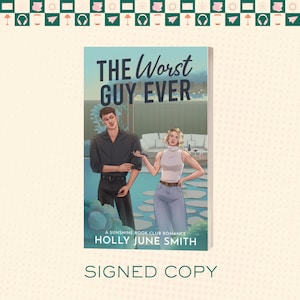 May include: A book titled "THE Worst GUY EVER" with a cover illustration of a man and woman. The book is a Sunshine Book Club Romance by Holly June Smith. The words "SIGNED COPY" are at the bottom.