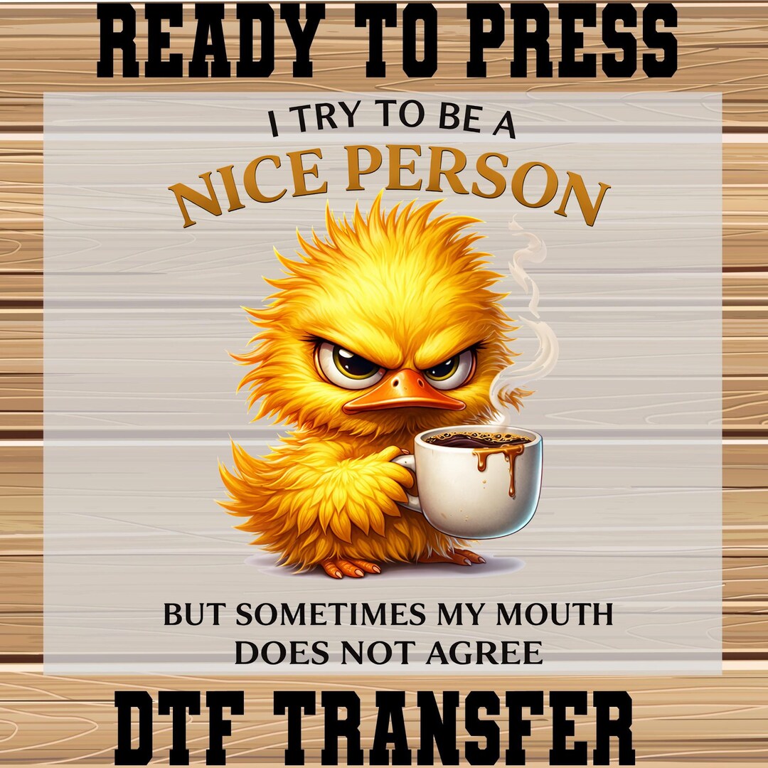 Funny Angry Duck Coffee DTF Transfer, Sarcastic Quote Saying, Ready to ...