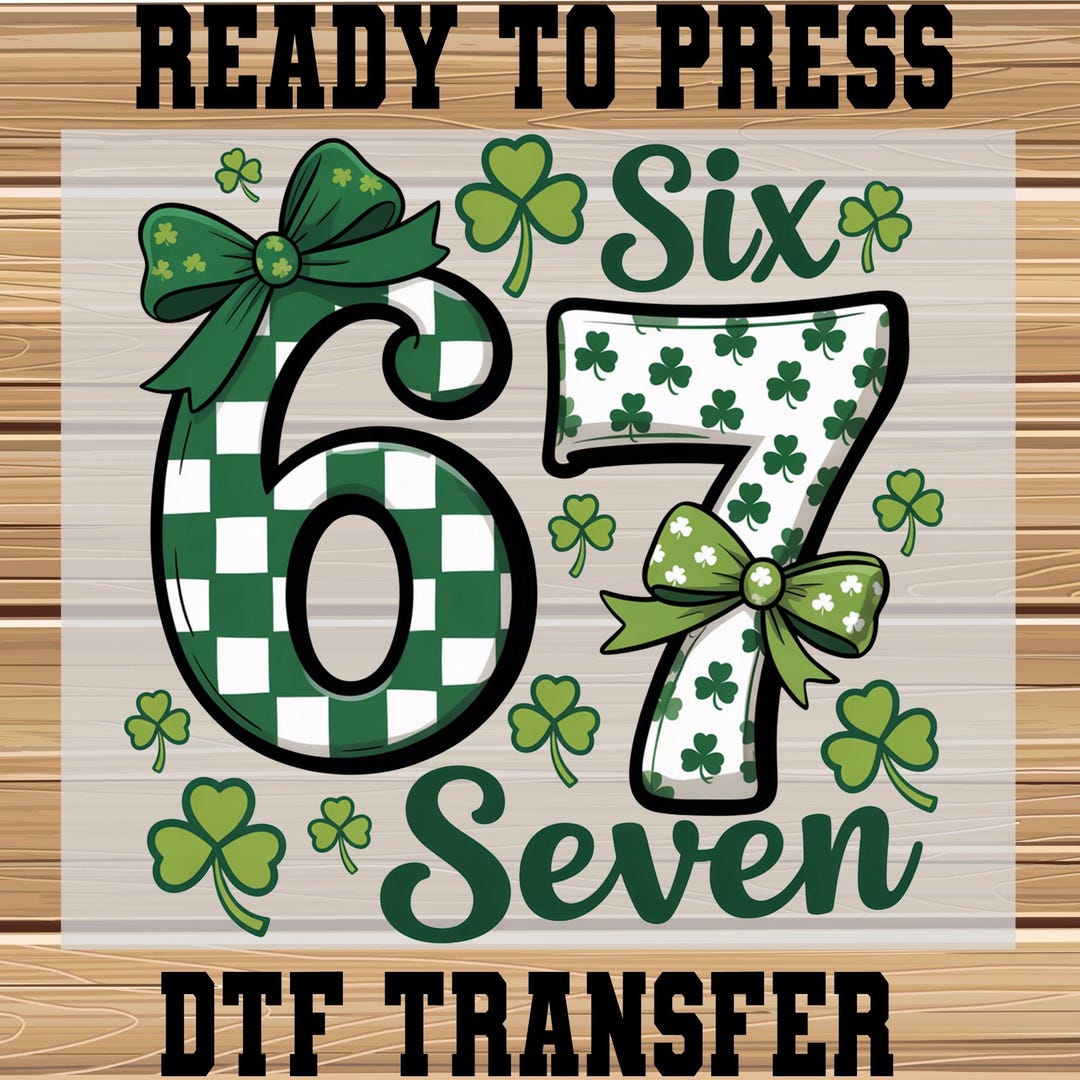 Six Seven 67 Patrick's Day DTF Transfer: Retro Lucky Number 67 Ready to ...