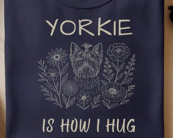 Camiseta bohemia con diseño floral de Yorkie, camiseta botánica estilo cottagecore, camiseta "Yorkie is How I Hug", regalo para amantes de los perros, camiseta adorable para mascotas, ropa con temática animal