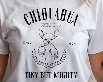 Chihuahua  Social Club Tiny But Mighty Tee - Cotton T-Shirt for Dog Lovers, Cute Pet Apparel, Birthday Gifts, Gift for Chihuahua lovers